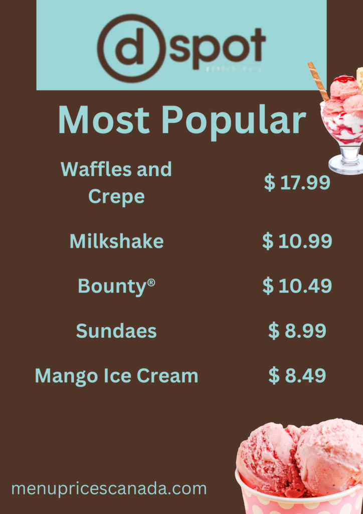 Most Popular D Spot Dessert Cafe Menu & prices in Canada
