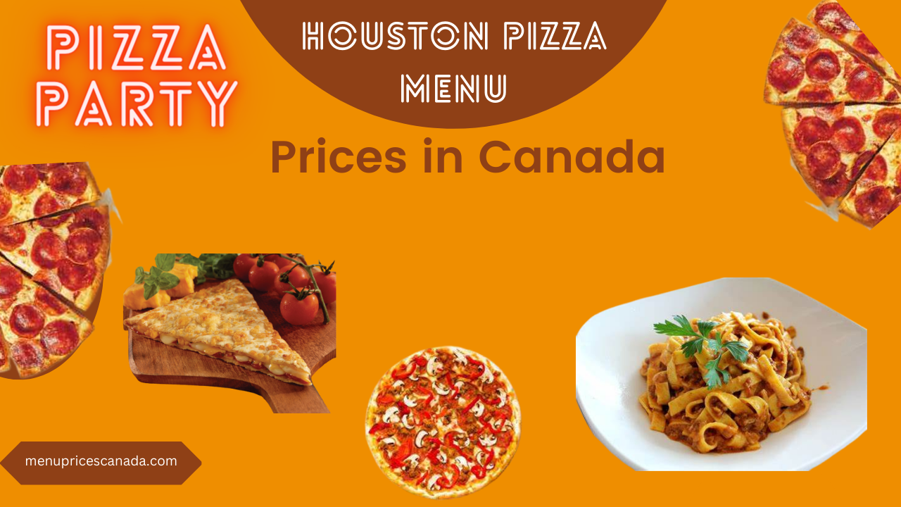 Houston Pizza Menu Prices in Canada