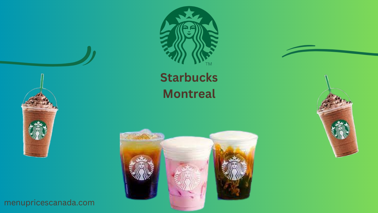 Starbucks Menu & Prices in Montreal [Updated January 2024]