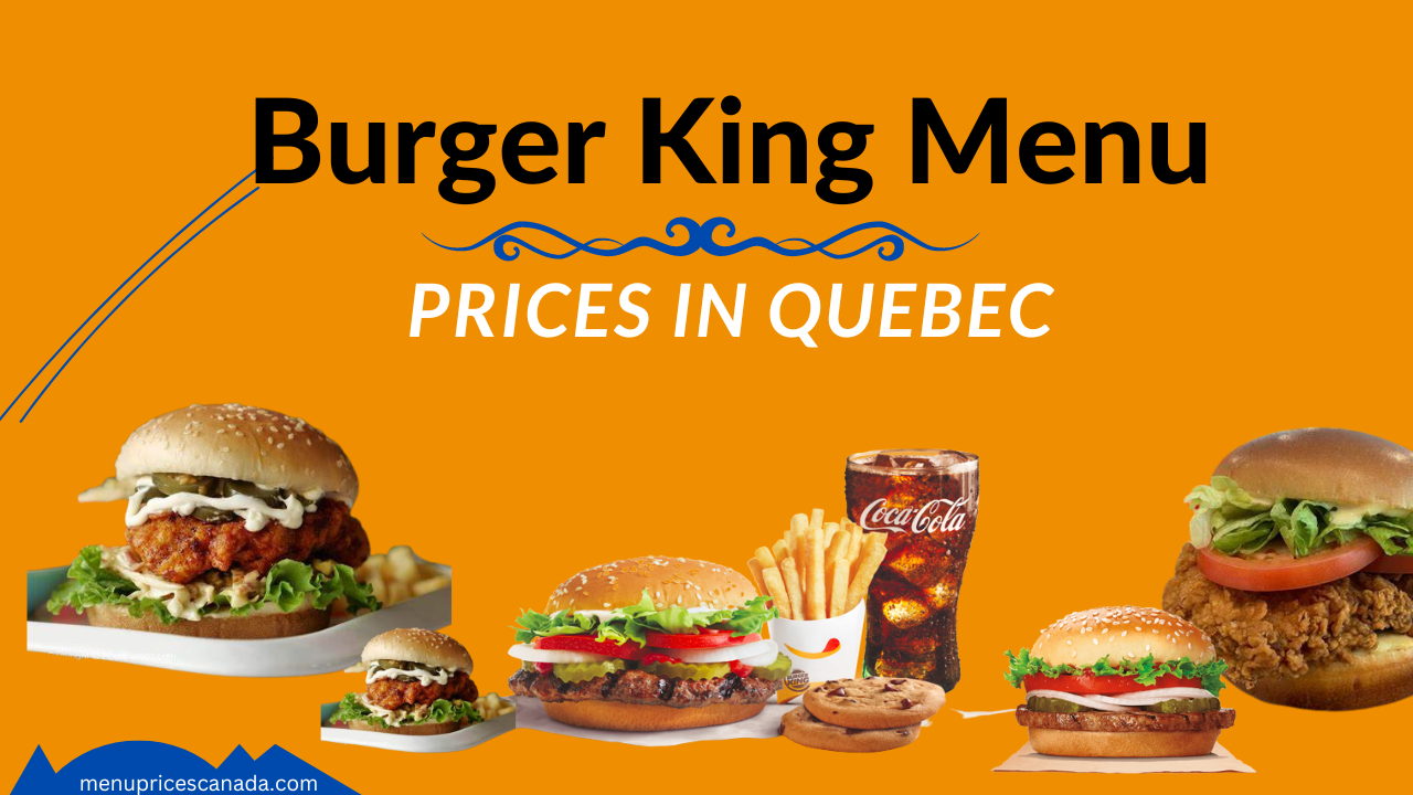 Burger King Menu Prices in Quebec