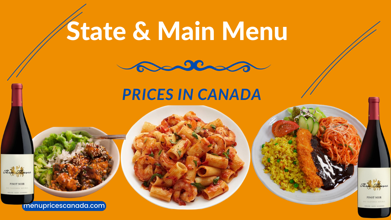 State & Main Menu Prices in Canada
