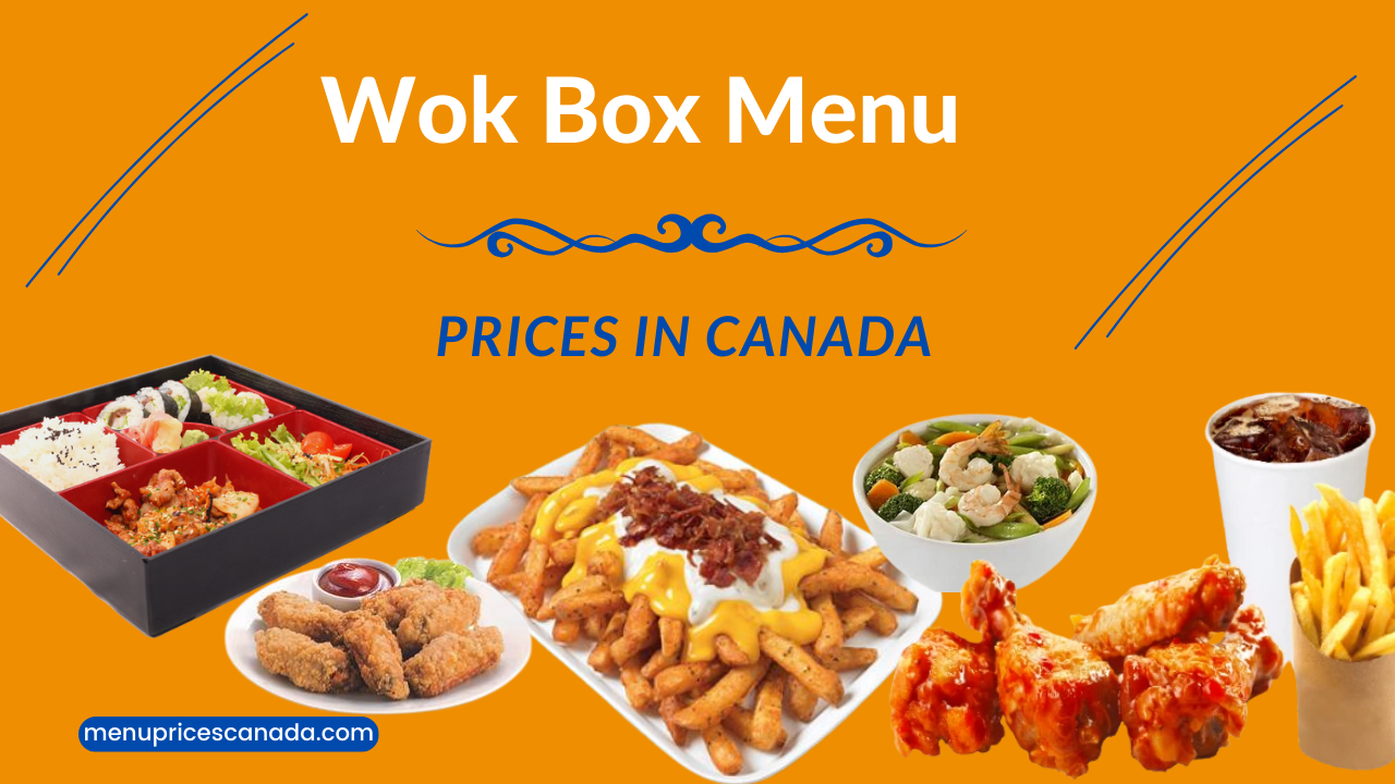 Wok Box Menu & Prices in Canada